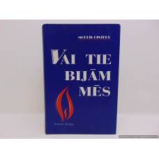 Vai tie bijām mēs
