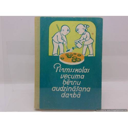 Pirmskolas vecuma bērnu audzināšana darbā