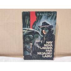 Nav nekā labāka par nejauku laiku